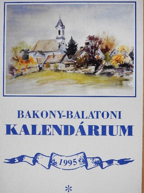 Ács Anna - Bakony-Balatoni Kalendárium 1995 [antikvár]