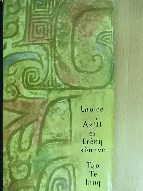 Lao-ce - Az Út és Erény könyve - Tao Te King [antikvár]
