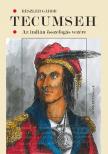 Reszler Gábor - Tecumseh - Az indián összefogás vezére
