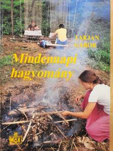 Tarján Gábor - Mindennapi hagyomány [antikvár]