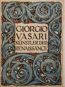 Giorgio Vasari - Künstler der Renaissance [antikvár]