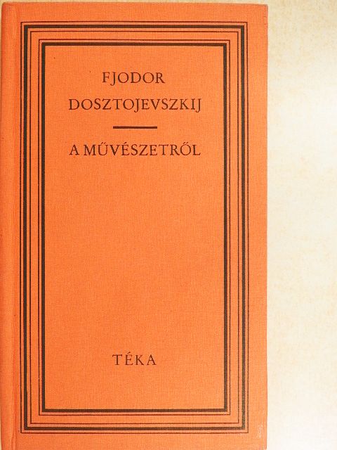 Fjodor Dosztojevszkij - A művészetről [antikvár]