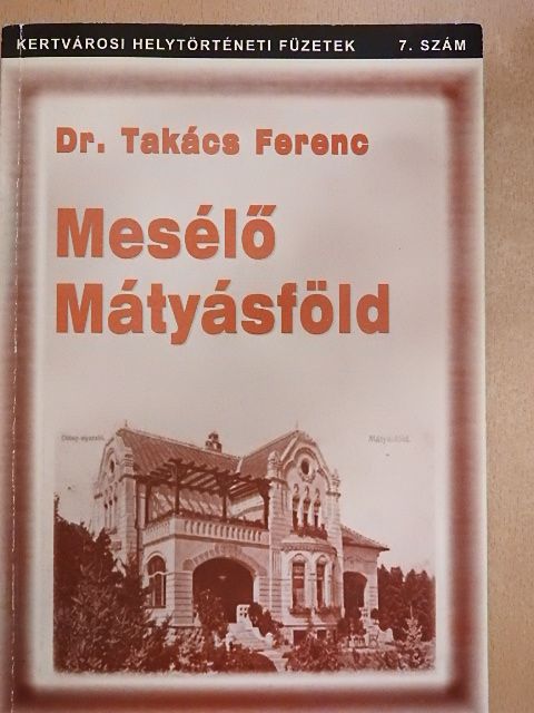 Dr. Takács Ferenc - Mesélő Mátyásföld [antikvár]