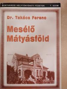 Dr. Takács Ferenc - Mesélő Mátyásföld [antikvár]