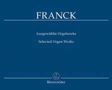 Franck - AUSGEWAEHLTE ORGELWERKE, HERAUSGEGEBEN VON ZSOLT GÁRDONYI