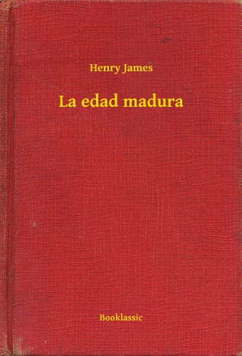 Henry James - La edad madura [eKönyv: epub, mobi]