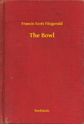 F. Scott Fitzgerald - The Bowl [eKönyv: epub, mobi]