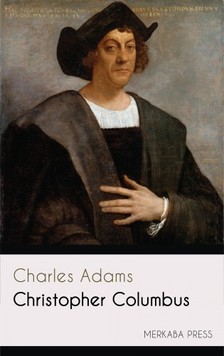 Adams Charles - Christopher Columbus [eKönyv: epub, mobi]