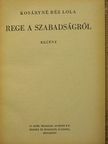 Kosáryné Réz Lola - Rege a szabadságról [antikvár]
