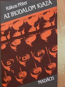 Rákos Péter - Az irodalom igaza [antikvár]