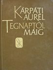 Kárpáti Aurél - Tegnaptól máig [antikvár]
