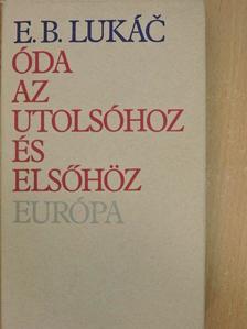 Emil Boleslav Lukác - Óda az utolsóhoz és elsőhöz [antikvár]