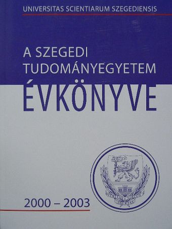 Dr. Szabó Gábor - A Szegedi Tudományegyetem évkönyve 2000-2003 [antikvár]
