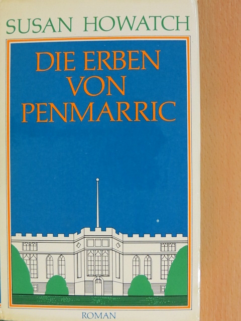 Susan Howatch - Die Erben von Penmarric [antikvár]