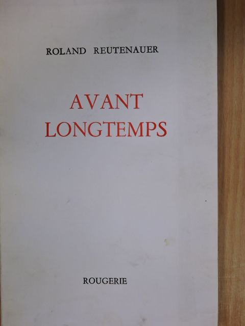 Roland Reutenauer - Avant longtemps [antikvár]