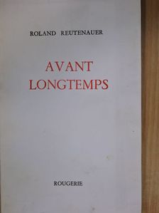 Roland Reutenauer - Avant longtemps [antikvár]