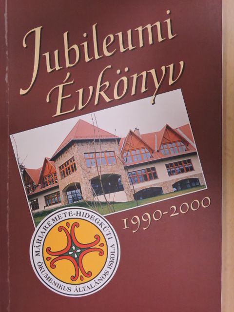 Csere István - Máriaremete-Hidegkúti Ökumenikus Általános Iskola Jubileumi Évkönyv 1990-2000. [antikvár]