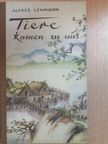 Alfred Lehmann - Tiere kamen zu uns [antikvár]