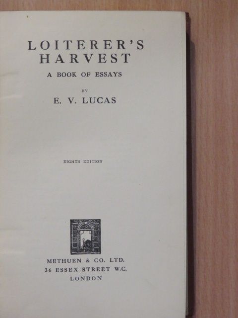 E. V. Lucas - Loiterer's Harvest (dedikált példány) [antikvár]