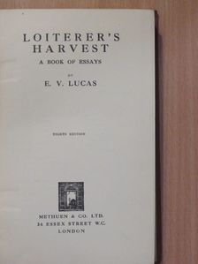 E. V. Lucas - Loiterer's Harvest (dedikált példány) [antikvár]
