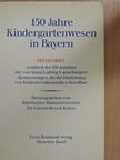 Bernhard Nagel - 150 Jahre Kindergartenwesen in Bayern [antikvár]