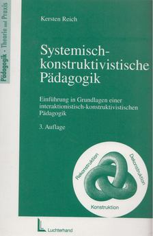 Kersten Reich - Systemisch-konstruktivistische Pädagogik [antikvár]