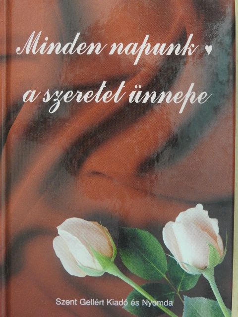 Nagy Alexandra - Minden napunk a szeretet ünnepe [antikvár]