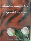 Nagy Alexandra - Minden napunk a szeretet ünnepe [antikvár]