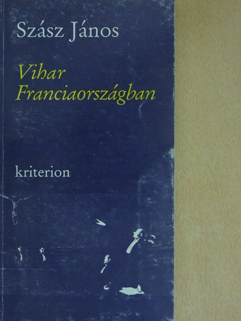 Szász János - Vihar Franciaországban [antikvár]