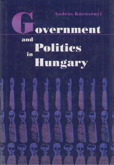 Körösényi András - Government and Politics in Hungary [antikvár]