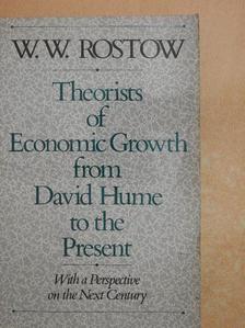 W. W. Rostow - Theorists of Economic Growth from David Hume to the Present [antikvár]