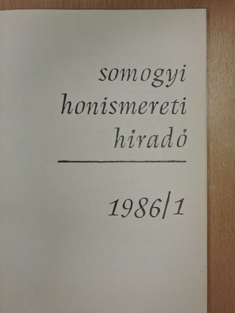 B. Kincses Ibolya - Somogyi Honismereti Híradó 1986/1. [antikvár]