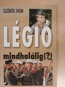 Szűrös Iván - Légió mindhalálig (?) [antikvár]