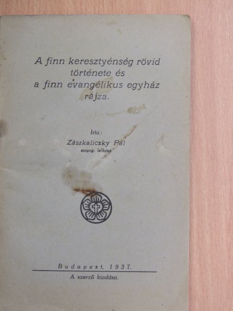 Zászkaliczky Pál - A finn keresztyénség rövid története és a finn evangélikus egyház rajza [antikvár]