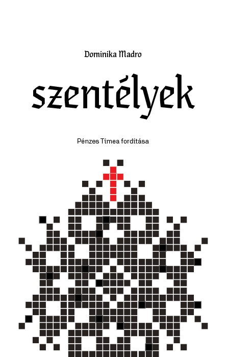 Dominika Madro - Szentélyek