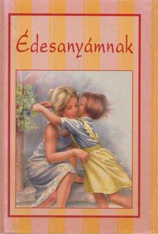 Édesanyámnak [antikvár]