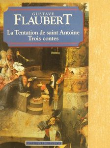 Gustave Flaubert - Trois contes/La tentation de Saint Antoine [antikvár]