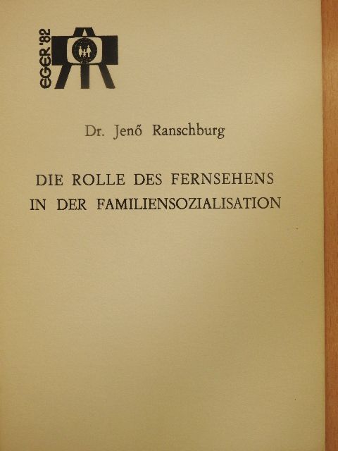 Dr. Jenő Ranschburg - Die Rolle des Fernsehens in der Familiensozialisation [antikvár]