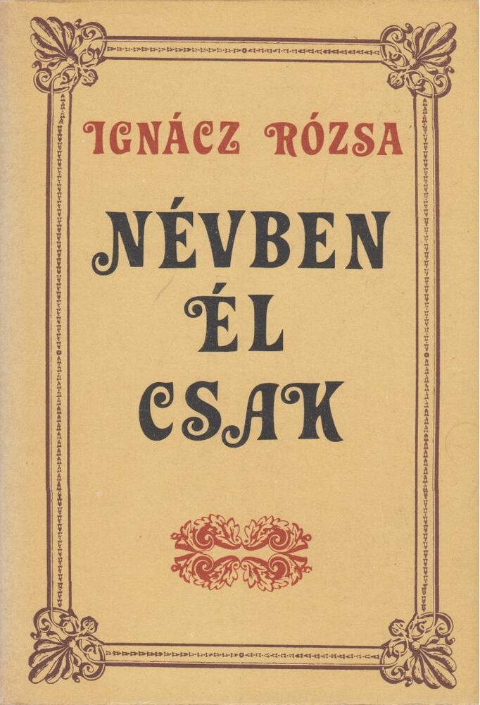 IGNÁCZ RÓZSA - Névben él csak [antikvár]