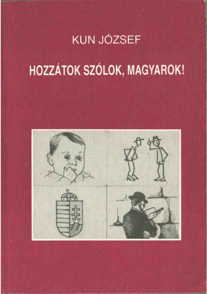 Kun József - Hozzátok szólok, magyarok! [antikvár]