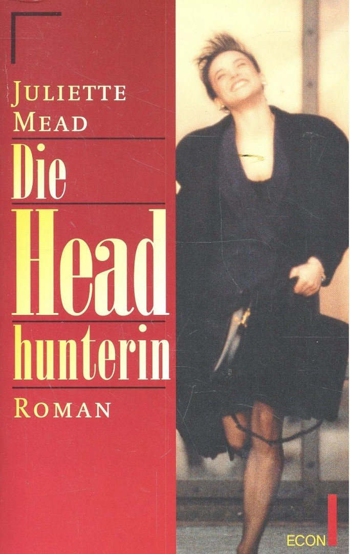 Mead, Juliette - Die Headhunterin [antikvár]