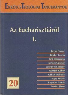 Laurinyecz Mihály - Az eucharisztiáról I [antikvár]
