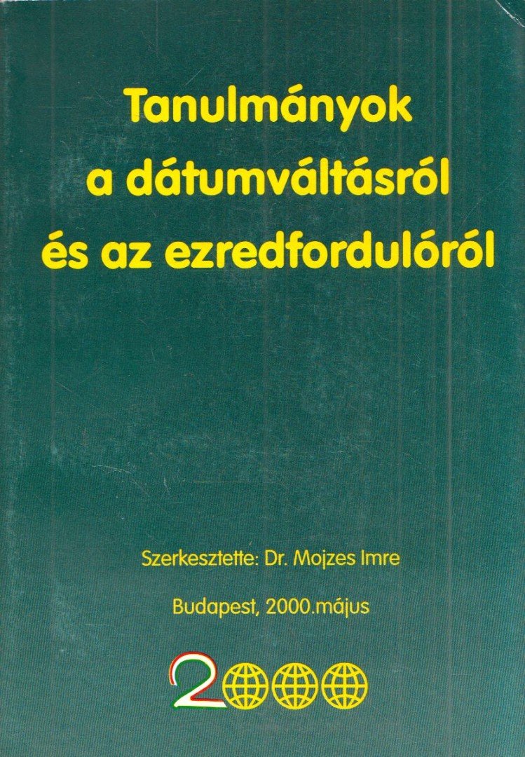 Mojzes Imre - Tanulmányok a dátumváltásról és az ezredfordulóról [antikvár]