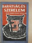 Karácsony Sándor - Barátság és szerelem [antikvár]