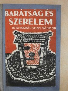 Karácsony Sándor - Barátság és szerelem [antikvár]