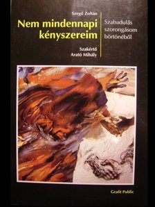 SZEGŐ ZOLTÁN - Nem mindennapi kényszereim [antikvár]
