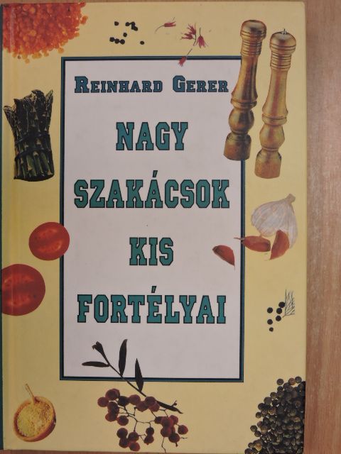 Reinhard Gerer - Nagy szakácsok kis fortélyai [antikvár]