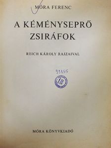 Móra Ferenc - A kéményseprő zsiráfok [antikvár]