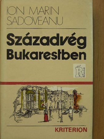 Ion Marin Sadoveanu - Századvég Bukarestben [antikvár]