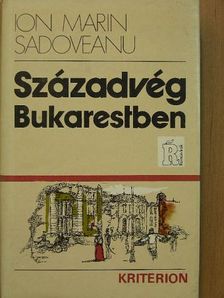 Ion Marin Sadoveanu - Századvég Bukarestben [antikvár]